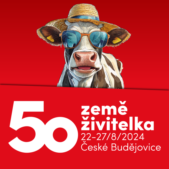 ZEMĚ ŽIVITELKA 50. ročník, 22. - 27. srpna 2024 České Budějovice ZEMĚ ŽIVITELKA 50. ročník, 22. - 27. srpna 2024 České Budějovice